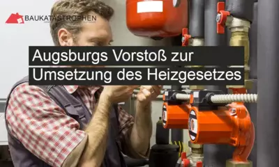 Gasnetz stilllegen - Augsburgs Vorstoß zur Umsetzung des Heizgesetzes